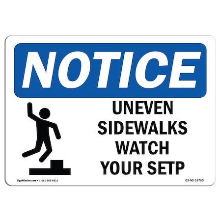 OSHA Notice Sign, Uneven Sidewalks Watch Your Step With Symbol, 14in X 10in Decal